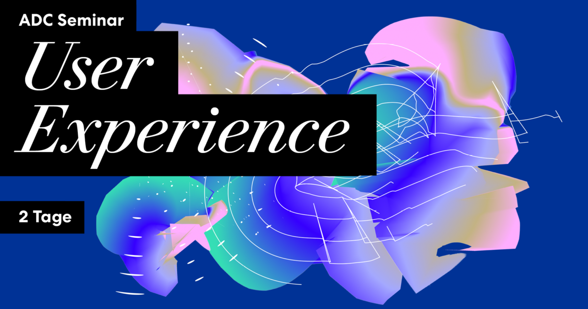 ADC Seminar - User Experience | Art Directors Club für Deutschland – ADC
